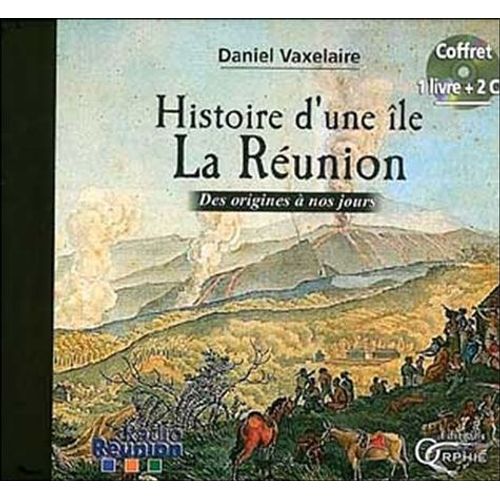Histoire D'une Île : La Réunion - Des Origines À Nos Jours (2 Cd Audio)