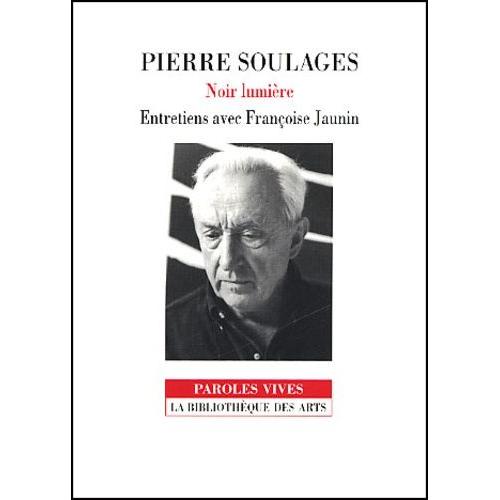 Pierre Soulages - Noir Lumière