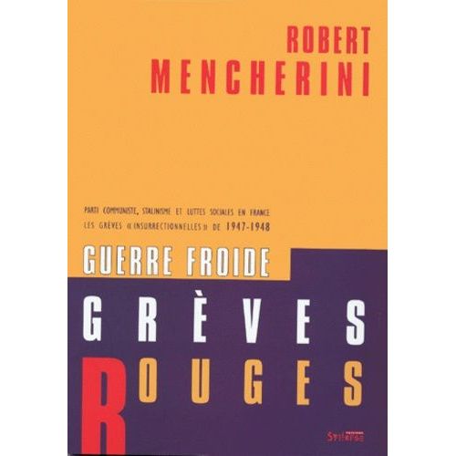 Guerre Froide, Greves Rouges - Parti Communisme, Stalinisme Et Luttes Sociales En France, Les Luttes " Insurrectionnelles " De 1947-1948