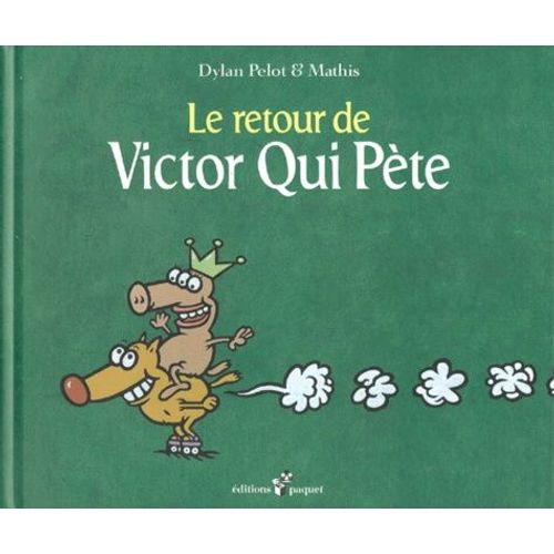 Victor Qui Pète Tome 2 - Le Retour De Victor Qui Pète