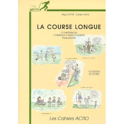 La Course Longue - Compétences, Contenus D'enseignement, Évaluation, Collèges, Lycées