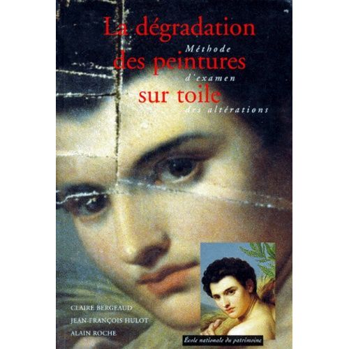 La Dégradation Des Peintures Sur Toile - Méthode D'examen Des Altérations
