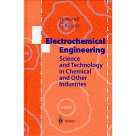 Electrochemical Engineering - Science And Technology In Chemical And Other Industries