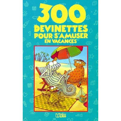 300 Devinettes Pour S'amuser En Vacances