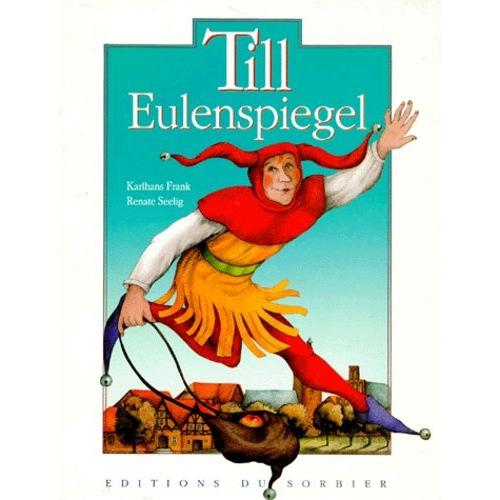 Till Eulenspiegel - La Vie De L'illustre Fou, Jongleur De Mots Et Fin Connaisseur De La Condition Humaine