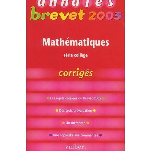 Mathématiques Série Collège Annales Brevet 2003 - Corrigés