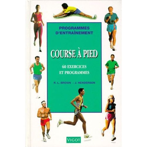 Course A Pied - 60 Exercices Et Programmes