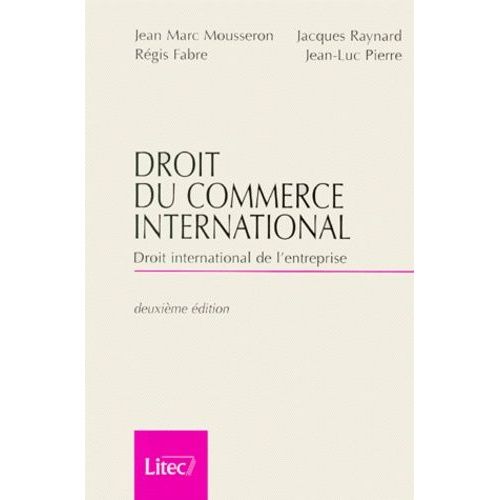 Droit Du Commerce International - Droit International De L'entreprise, 2ème Édition