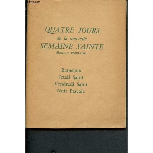 Quatre Jours De La Nouvelle Semaine Sainte (Edition Populaire) : Rameaux. Jeudi Saint. Vendredi Saint. Nuit Pascale