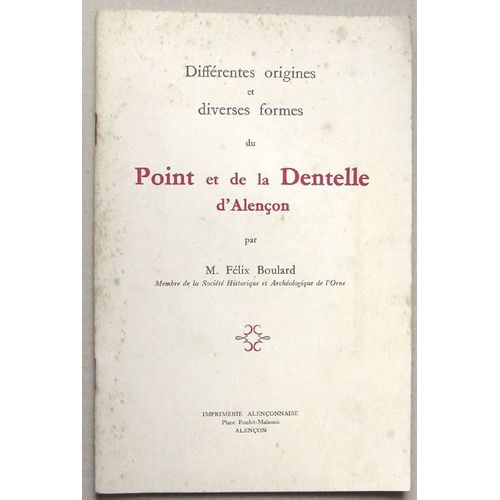 Différentes Origines Et Diverses Formes Du Point Et De La Dentelle D'alençon