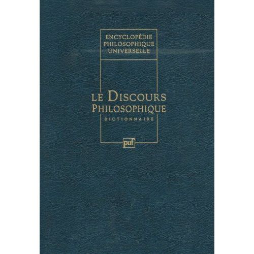 Encyclopédie Philosophique Universelle - Tome 4, Le Discours Philosophique