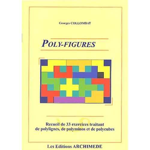 Poly-Figures - Recueil De 33 Exercices Traitant De Polylignes, De Polyminos Et De Polycubes