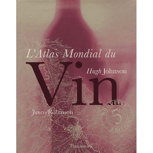 L'atlas Mondial Du Vin