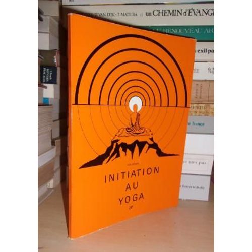 Initiation Au Yoga - T.4 : Pratique