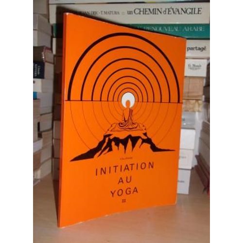 Initiation Au Yoga - T.3 : Pratique