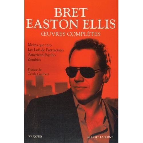 Oeuvres Complètes - Tome 1, Moins Que Zéro, Les Lois De L'attraction, American Psycho, Zombies