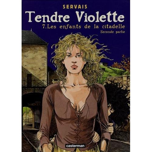 Tendre Violette Tome 7 - Les Enfants De La Citadelle - Seconde Partie