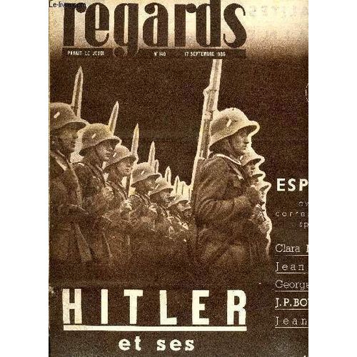 Regards N° 140 - Hitler Et Ses Mercenaires Français Par Diplomaticus, Avec Le Bataillon De Fer Par Georges Soria, Les Milices Protègent Les Trésors De La Culture Espagnole Par Jean Lurçat, Sur Le(...)