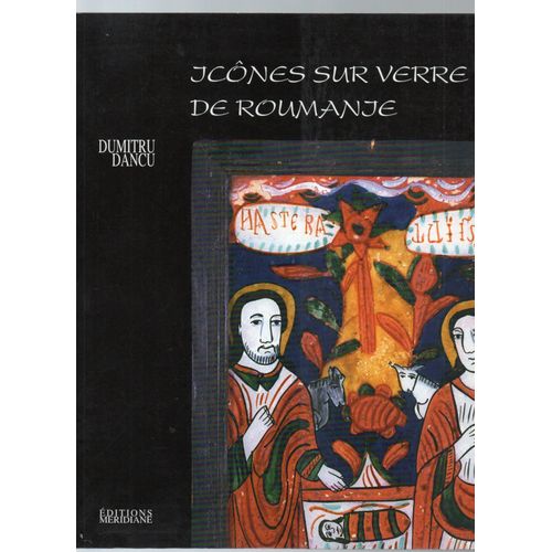 Icônes Sur Verre De Roumanie De Dumitru Dancu.1998.