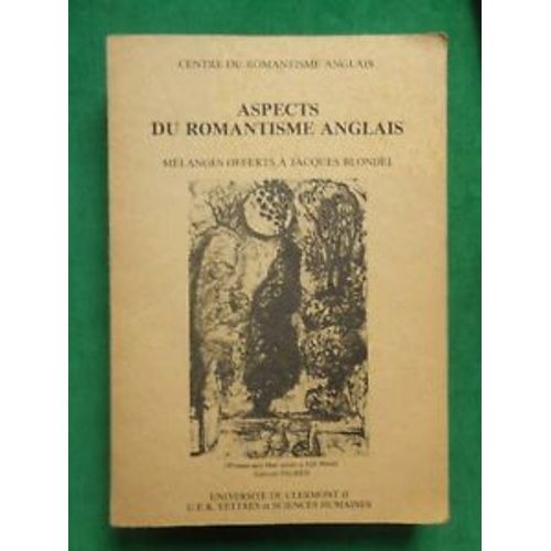 Aspects Du Romantisme Anglais - Mélanges Offerts À Jacques Blondel