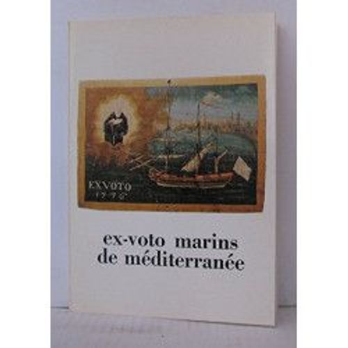 Ex-Voto Marin De Méditerranée -Collioure -Chateau-Royal -1978 Antibes , Marseille, Vielle Charité