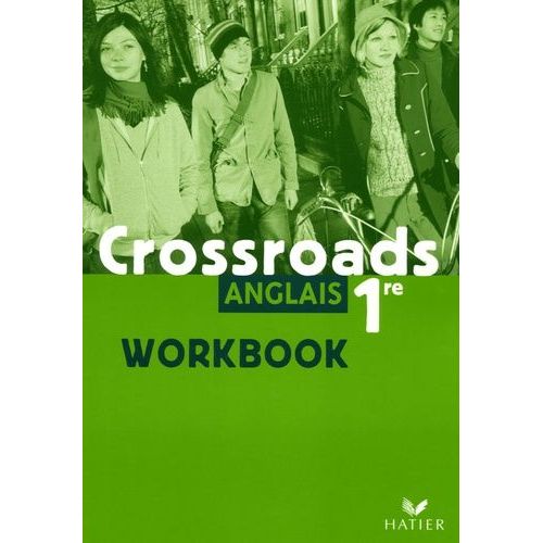 Crossroads Anglais 1e - Workbook