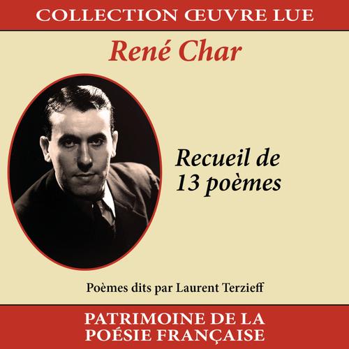 Collection Oeuvre Lue - René Char : Recueil De 13 Poèmes