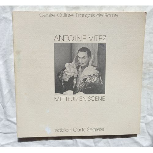 Antoine Vitez - Metteur En Scène - Centre Culturel Français De Rome / Edizioni Carte Segrete, 1984, En Français