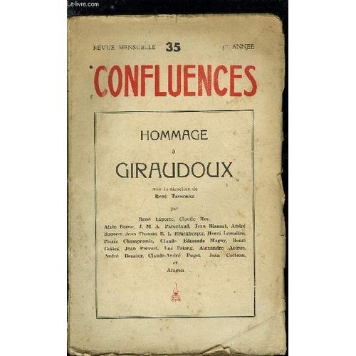 Confluences N° 35 - Hommage A Giraudoux Sous La Direction De René Tavernier, Poème Par René Laporte, Jean Giraudoux, Qu Est Ce Que Le Naturel Par Claude Roy, Le Pays Natal Par Alain Borne, Giraudoux(...)