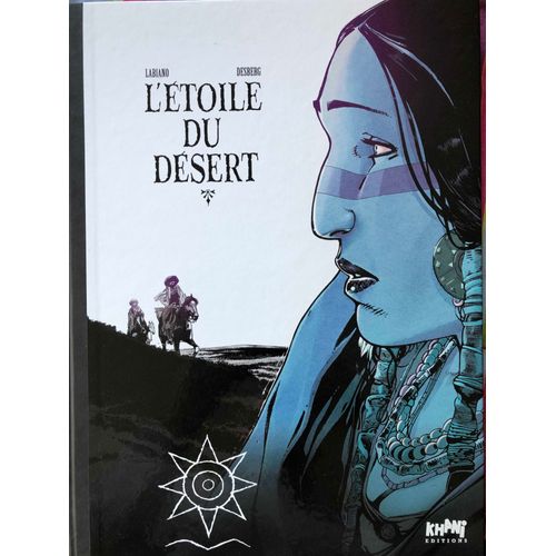L'etoile Du Désert Tome 3 Tirage De Tête