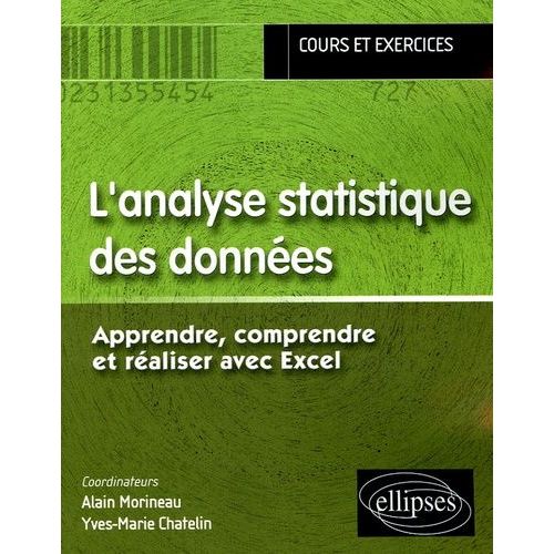 L'analyse Statistique Des Données - Apprendre, Comprendre Et Réaliser Avec Excel