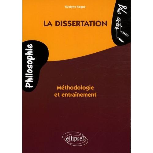 La Dissertation De Philosophie - Méthodologie Et Entraînement