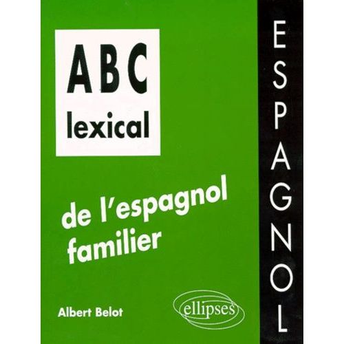 Abc Lexical De L'espagnol Familier