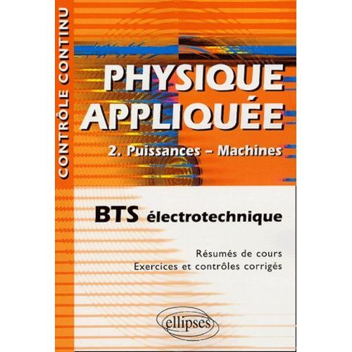 Physique Appliquée Bts Électrotechnique - Volume 2, Puissances - Machines