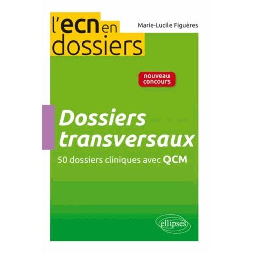 Dossiers Transversaux - 50 Dossiers Cliniques Avec Qcm