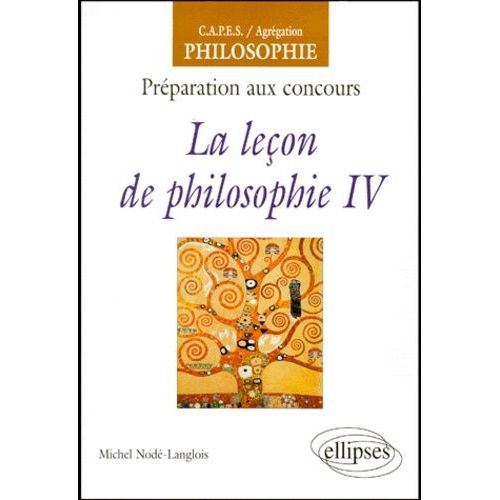 La Leçon De Philosophie - Tome Iv, Préparation Aux Concours