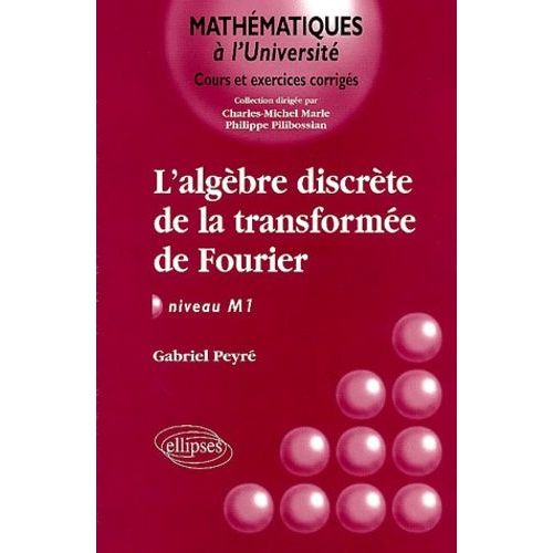 L'algèbre Discrète De La Transformée De Fourier - Niveau M1