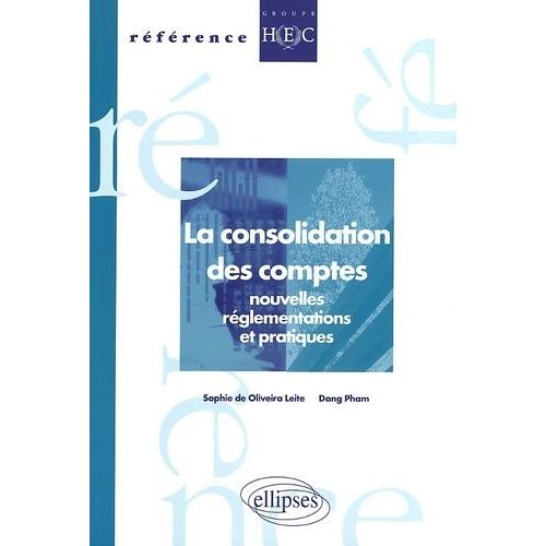 La Consolidation Des Comptes - Nouvelles Réglementations Et Pratiques
