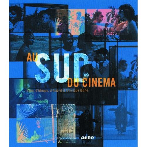 Au Sud Du Cinéma - Films D'afrique, D'asie Et D'amérique Latine