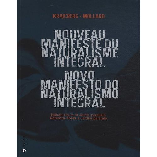 Nouveau Manifeste Du Naturalisme Intégral - Nature-Fleurs Et Jardin Parallèle