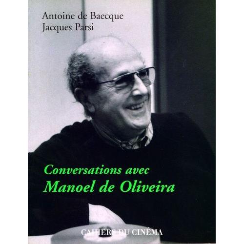 Conversations Avec Manoel De Oliveira