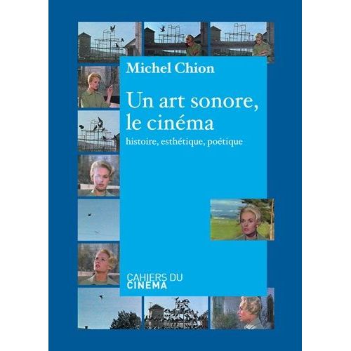 Un Art Sonore, Le Cinéma - Histoire, Esthétique, Poétique