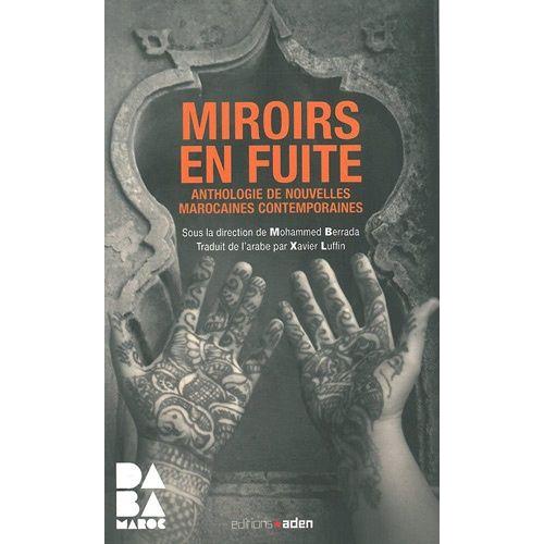 Miroirs En Fuite - Anthologie De Nouvelles Marocaines Contemporaines