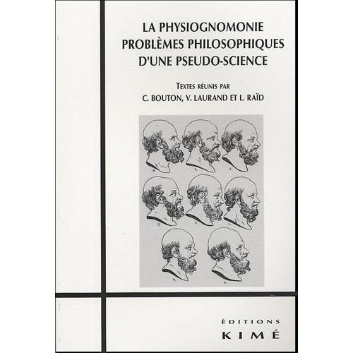 La Physiognomonie - Problèmes Philosophiques D'une Pseudo-Science