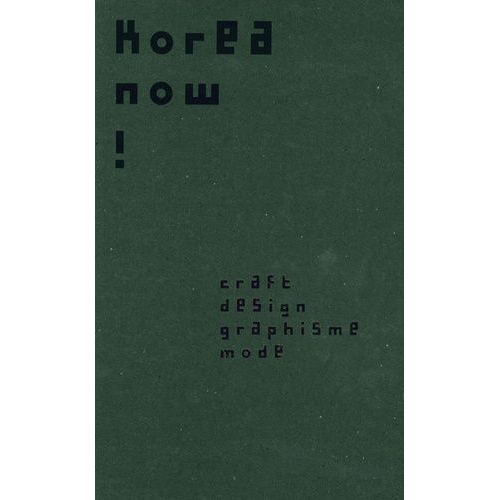 Korea Now ! - Craft, Design, Graphisme, Mode