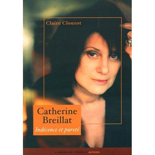 Catherine Breillat - Indécence Et Pureté