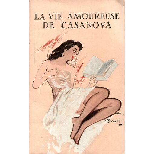 La Vie Amoureuse De Casanova - Préface De Lucien Sahuguet