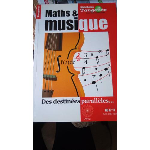 Tangente Hors-Série N° 11 - Maths & Musique - Des Destinées Parallèles