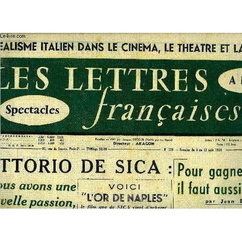 Les Lettres Françaises N° 528 - Vittorio De Sica : Nous Avons Une Nouvelle Passion, La Paix, Voici L Or De Naples, Le Film Que De Sica Vient D Achever, Pour Gagner Le Tour Il Faut Aussi Réfléchir Par(...)