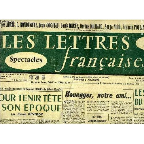 Les Lettres Françaises N° 596 - Vingt Quatre Toiles Inconnues De Fernand Léger A La Galerie Maeght, Pour Tenir Tête A Son Époque Par Pierre Reverdy, Honegger, Notre Ami Par Hélène Jourdan-Morhange(...)